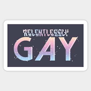 relentlessly gay Sticker